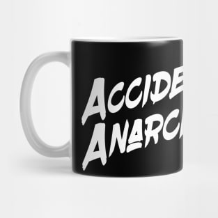 Accidental Anarchist Mug